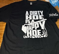 a dirty hoe is a happy hoe t-shirt