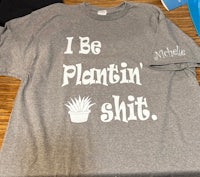 i be plantin' shit t-shirt